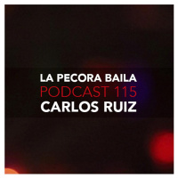 Carlos Ruiz presenta La Pecora Baila PODCAST 115
