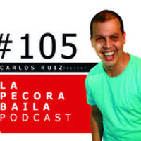 Carlos Ruiz presenta La Pecora Baila PODCAST 105
