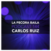 Carlos Ruiz presenta La Pecora Baila PODCAST 144