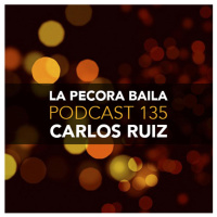Carlos Ruiz presenta La Pecora Baila PODCAST 135