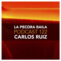 Carlos Ruiz presenta La Pecora Baila PODCAST 122
