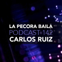 Carlos Ruiz presenta La Pecora Baila PODCAST 142