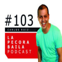 Carlos Ruiz presenta La Pecora Baila PODCAST 103