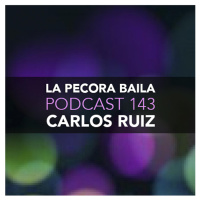 Carlos Ruiz presenta La Pecora Baila PODCAST 143