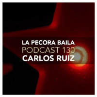 Carlos Ruiz presenta La Pecora Baila PODCAST 130