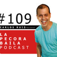 Carlos Ruiz presenta La Pecora Baila PODCAST 109