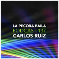 Carlos Ruiz presenta La Pecora Baila PODCAST 137