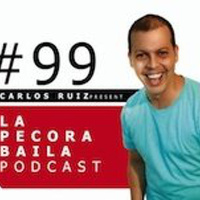 Carlos Ruiz presenta La Pecora Baila PODCAST 99