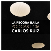 Carlos Ruiz presenta La Pecora Baila PODCAST 136