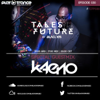 Kaeno - Tales of The Future Guest Mix Hosted by Black XS