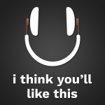 I Think Youll Like This