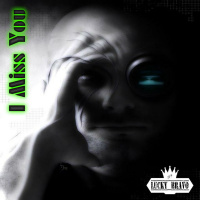 Lucky Bravo - I Miss You