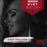 SVET - Deep Feelings Podcast HC 12.2017