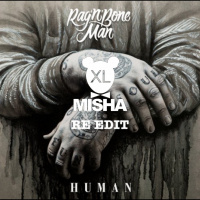 RagnBone Man - Human (Misha XL Re-Edit)
