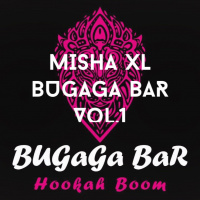 MISHA XL - BUGAGA BAR vol.1 - 02.12.16.