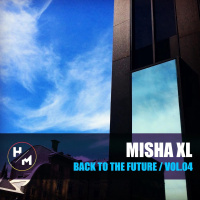MISHA XL - BACK TO THE FUTURE vol.4 - LIVE MIX #4
