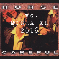 Misha XL vs. Horse - Careful