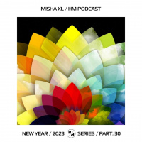 MISHA XL - NEW YEAR 2023 Series (HM Podcast) Part 30 - LIVE MIX #30