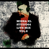 MISHA XL - STUDIO64 - LIVE MIX vol.2 #2