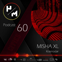 MISHA XL - HM PODCAST 60 - LIVE MIX #60