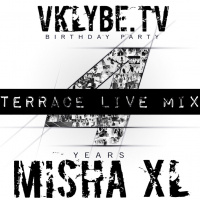 MISHA XL - BIRTHDAY PARTY VKLYBE.TV 4 YEARS @ LA VILLA : TERRACE LIVE MIX