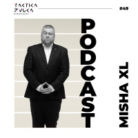 MISHA XL - TAKTIKA ZVUKA PODCAST #49 - LIVE MIX #49