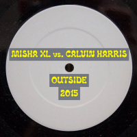 MISHA XL vs.CALVIN HARRIS - OUTSIDE (MASH UP) FREE DOWNLOAD