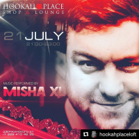 MISHA XL - HOOKAH PLACE LOFT vol.32 - LIVE MIX