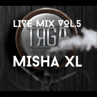 MISHA XL - TYAGA LOUNGE BAR vol.5 - LIVE MIX