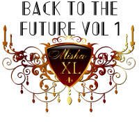 MISHA XL - Back To The Future vol.1