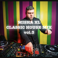 MISHA XL - CLASSIC HOUSE MIX vol.3 - LIVE MIX #3