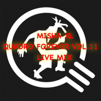 MISHA XL - QUADRO FOREVER vol.11 - LIVE MIX