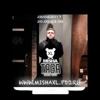 MISHA XL - TYAGA LOUNGE BAR vol.13 - LIVE MIX - 28.04.17.