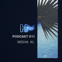 MISHA XL - HM PODCAST 11 - LIVE MIX #11
