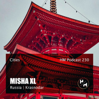 MISHA XL - HM PODCAST 230 - LIVE MIX #230