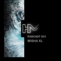 MISHA XL - HM PODCAST 01 - LIVE MIX #1