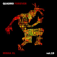 MISHA XL - QUADRO FOREVER vol.19 - LIVE MIX #19