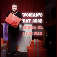 MISHA XL - WOMANs DAY 2022 - LIVE MIX