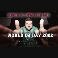 MISHA XL - WORLD DJ DAY 2022 - DFM LIVE MIX #1