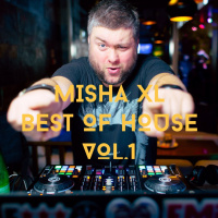 MISHA XL - BEST OF HOUSE vol.1 - LIVE MIX