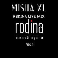 MISHA XL - RODINA rest vol.1 - Live Mix