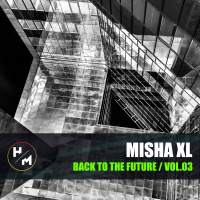 MISHA XL - BACK TO THE FUTURE vol.3 - LIVE MIX #3
