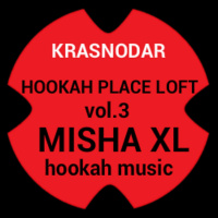 MISHA XL - HOOKAH PLACE LOFT vol.3 - LIVE MIX