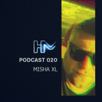 MISHA XL - HM PODCAST 020 vol.01 - LIVE MIX #20