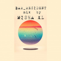BAR RESIDENT mix by MISHA XL