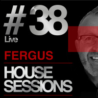 Episode 38: HOUSE SESSIONS #38 Live