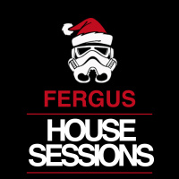 FERGUS - BONUS EPISODE (House Sessions)