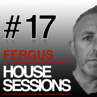 FERGUS - HOUSE SESSIONS #17