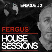 FERGUS - House Sessions #2 (MAR 2018)