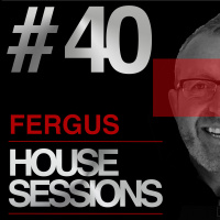 Episode 40: HOUSE SESSIONS #40